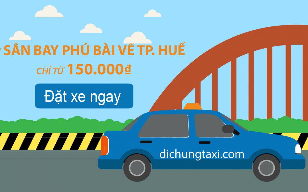 3 cách di chuyển từ sân bay Phú Bài về thành phố Huế