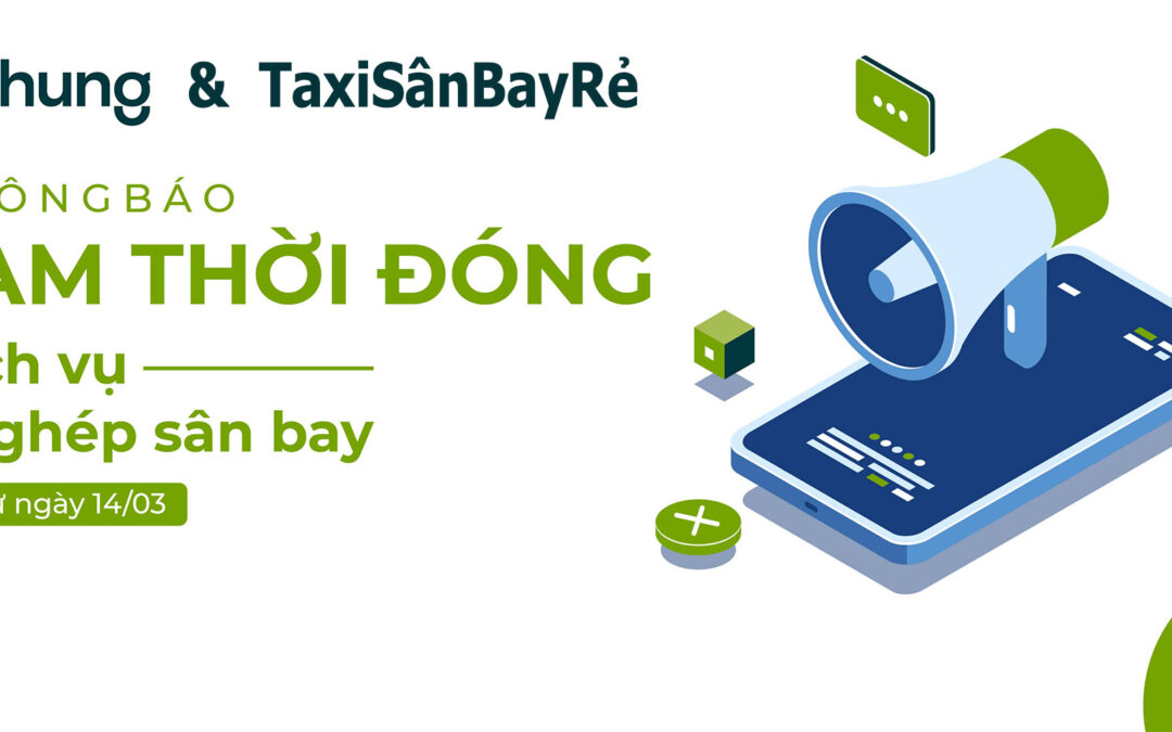 Thông báo tạm thời đóng dịch vụ Đi ghép sân bay kể từ ngày 14/03