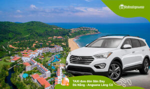 Kinh nghiệm đi lại - Mẹo hay lựa chọn phương tiện đi lại 44 Taxi sân bay Đà Nẵng - Angsana Lang Co, Huế
