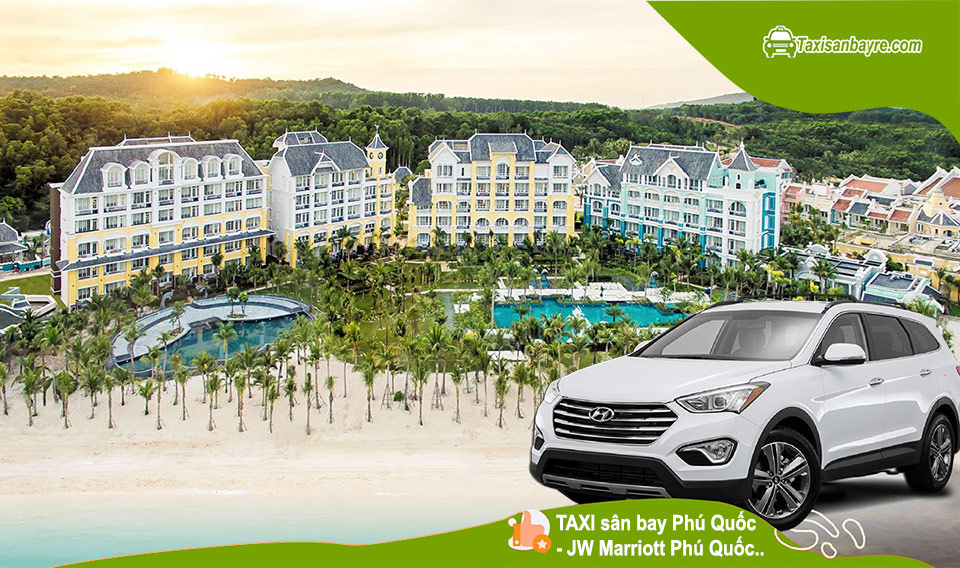 Taxi sân bay Phú Quốc - JW Marriott Phú Quốc