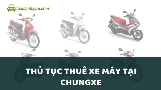 Thủ tục và quy trình thuê xe máy cho người mới